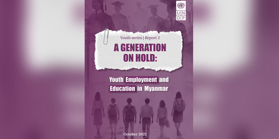 မြန်မာလူငယ်များ၏ အနာဂတ် ရပ်တန့်ခံနေရဟု UNDP ထုတ်ပြန်